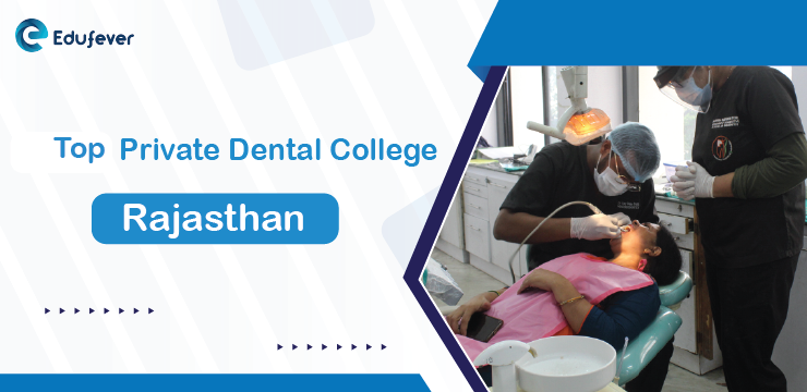 Top Private Dental Colleges in Rajasthan