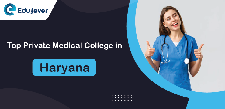 Top Private Medical Colleges in Haryana