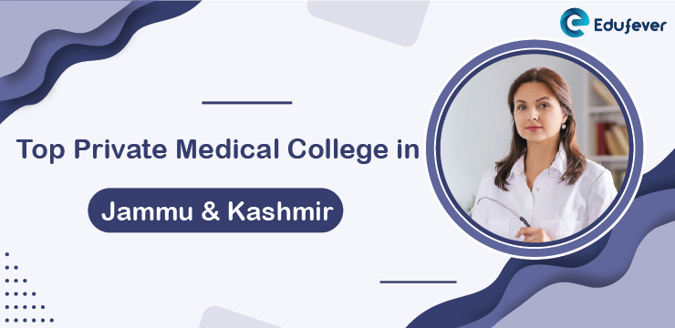 Top Private Medical Colleges in Jammu & Kashmir