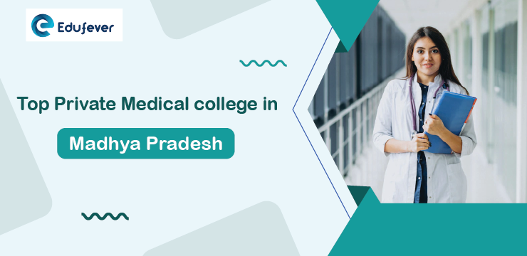 Top Private Medical Colleges in Madhya Pradesh