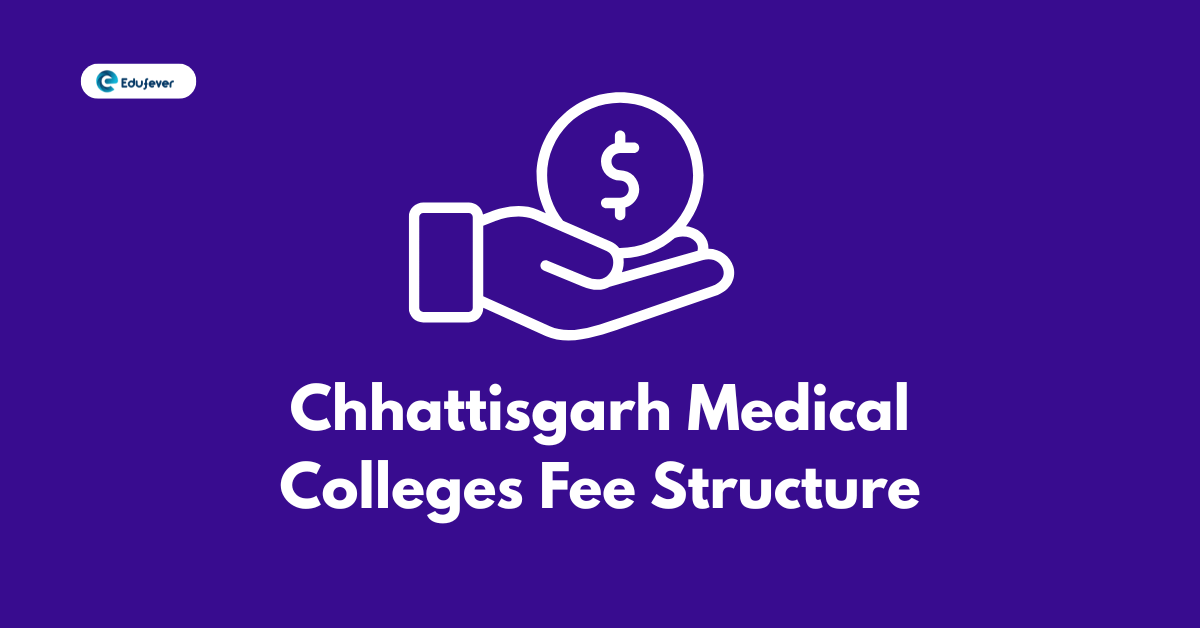 Chhattisgarh Medical Colleges Fees Structure