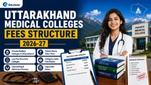 Uttarakhand Medical Colleges Fees Structure 2026-27
