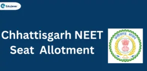 Chhattisgarh NEET Seat Allotment