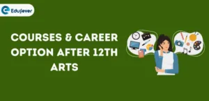 Courses & Career Option After 12th Arts