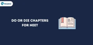 Do or die chapters for NEET