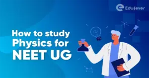 How to Study Physics for NEET UG
