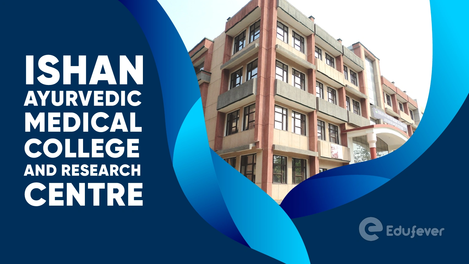 Ishan Ayurvedic Medical College and Research Centre