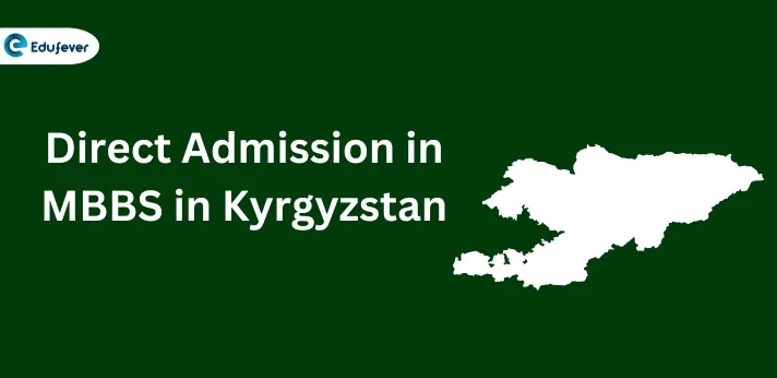 Direct Admission in MBBS in Kyrgyzstan