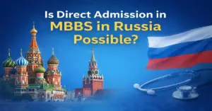 Is Direct Admission in MBBS in Russia Possible?