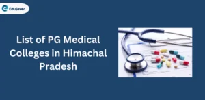 List of PG Medical Colleges in Himachal Pradesh