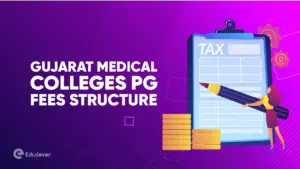 Gujarat Medical Colleges PG Fee Structure