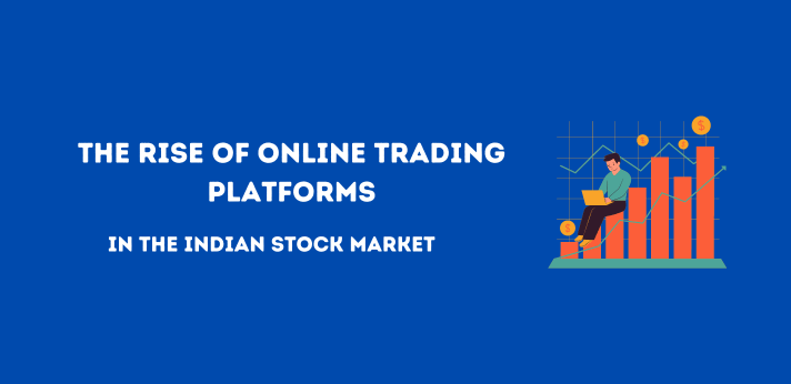 Online Trading Platforms in the Indian Stock Market