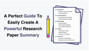 A Perfect Guide To Easily Create A Powerful Research Paper Summary