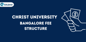 Christ University Bangalore fee structure