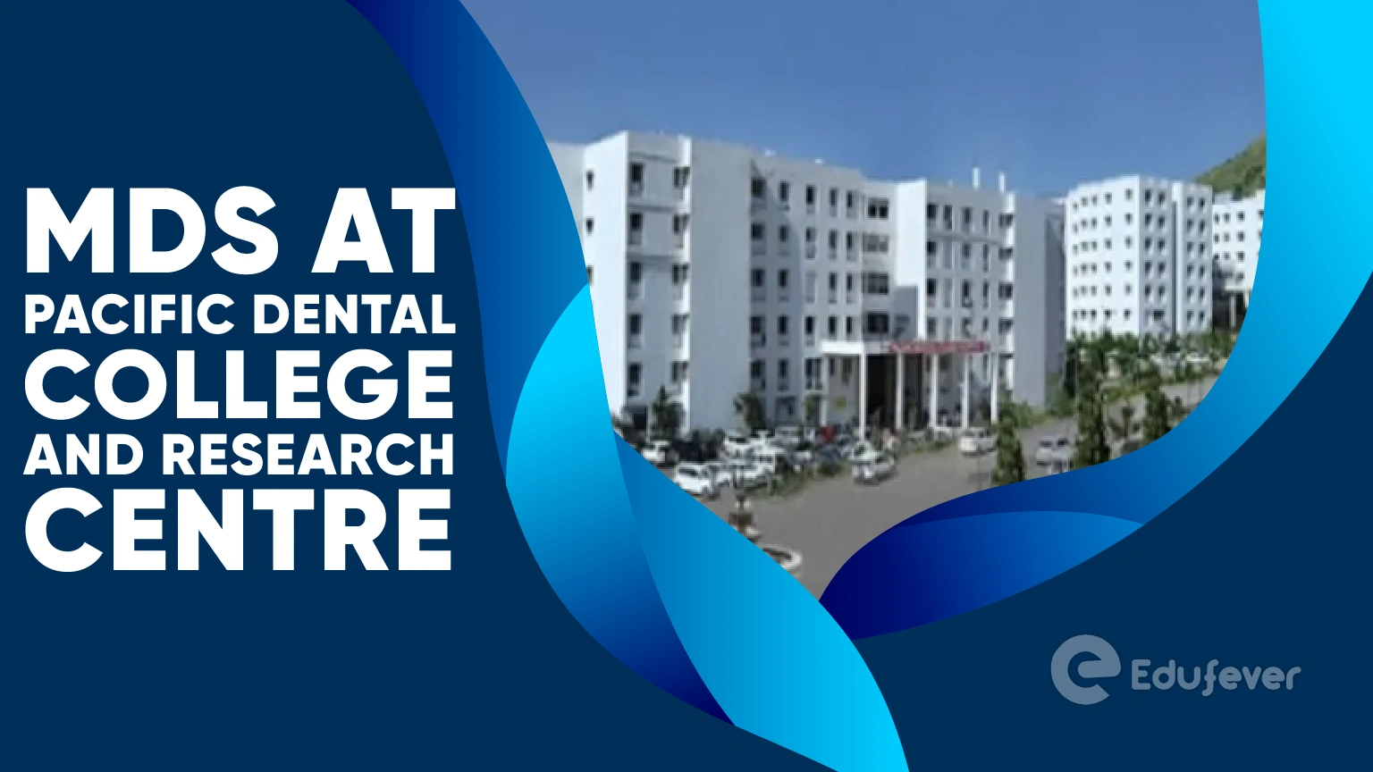 MDS at Pacific Dental College and Research Centre