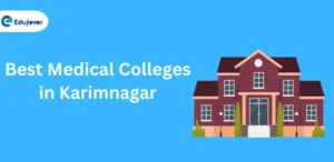 Best Medical Colleges in Karimnagar