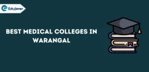 Best Medical Colleges in Warangal
