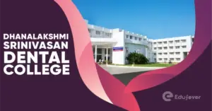 Dhanalakshmi Srinivasan Dental College