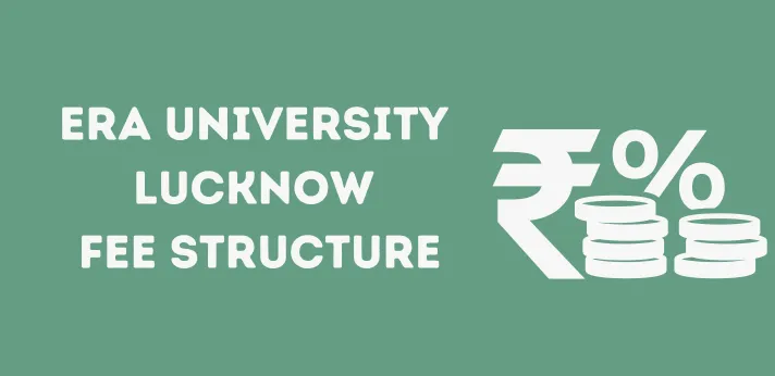 ERA University Lucknow Fee Structure