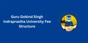 Guru Gobind Singh Indraprastha University Fee Structure
