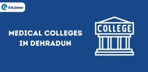 Medical Colleges in Dehradun