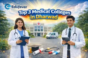 Top 3 Medical Colleges in Dharwad