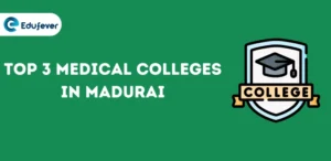 Top 3 Medical Colleges in Madurai