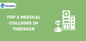 Top 3 Medical Colleges in Thrissur