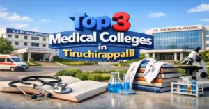 Top 3 Medical Colleges in Tiruchirappalli