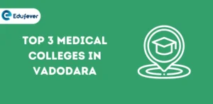 Top 3 Medical Colleges in Vadodara