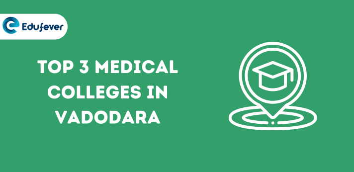 Top 3 Medical Colleges in Vadodara