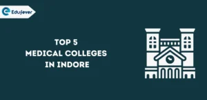 Top 5 Medical Colleges in Indore