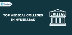 Top Medical Colleges in Hyderabad