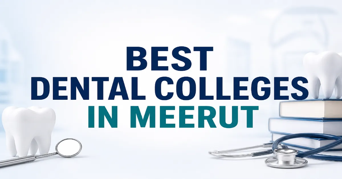 Best Dental Colleges in Meerut