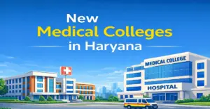 New Medical Colleges in Haryana 2026-27: colleges, Seats