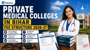 Private Medical Colleges in Bihar Fee Structure 2026-27
