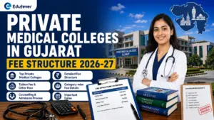 Private Medical Colleges in Gujarat with Fee Structure 2026-27