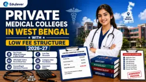 Private Medical Colleges in West Bengal with Low Fee Structure 2026-27