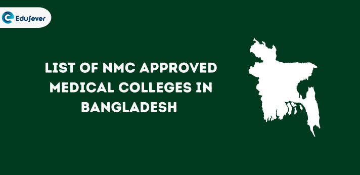List of NMC Approved Medical Colleges in Bangladesh 2024-25: Quick ...