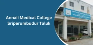 Annaii Medical College Sriperumbudur Taluk