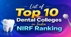 List of Top 10 Dental Colleges in India NIRF Ranking