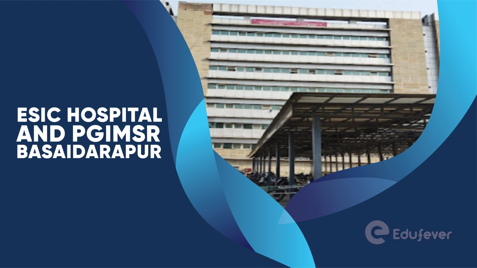 ESIC Hospital and PGIMSR Basaidarapur