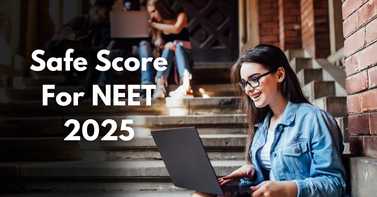 Safe Score for NEET UG 2025: Target Score for General, OBC, SC/ST Category
