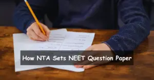 NEET UG 2025 Exam: How Question Papers are Set? All You Need to Know!