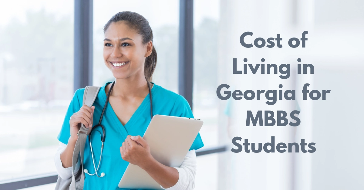 Cost of Living in Georgia for MBBS Students A Comprehensive Guide