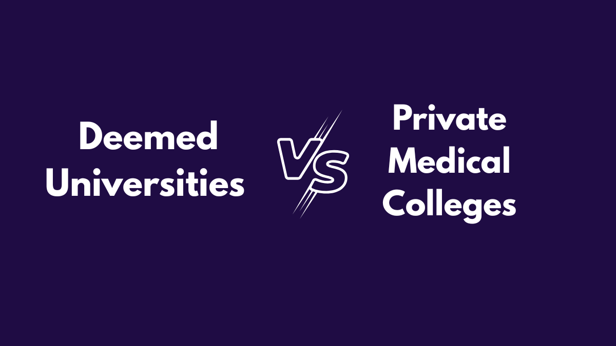 Deemed Universities vs Private Medical Colleges