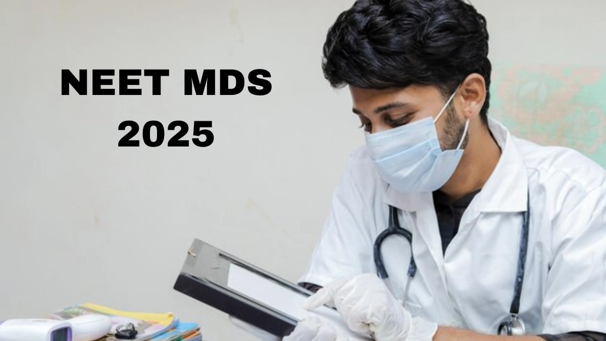 NEET MDS 2025 Registration Begins Today; Submit Your Application by April 6