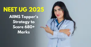 NEET UG 2025: AIIMS Topper's Strategy to Score 680+ Marks