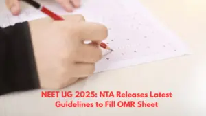 NEET UG 2025- NTA Releases Latest Guidelines to Fill OMR Sheet