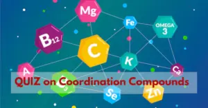 NEET UG Chemistry Question Set 9: Quiz on Coordination Compounds